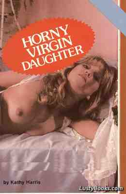 Horny Virgin Daughter