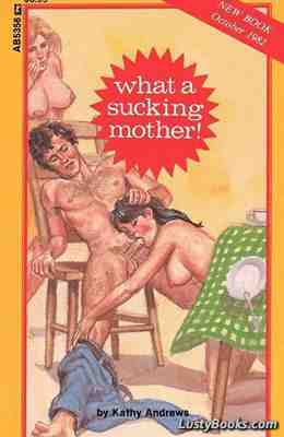 What A Sucking Mother!