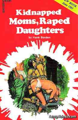Kidnapped Moms, Raped Daughters