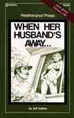 When Her Husband's Away...
