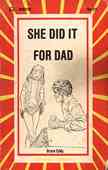She Did It For Dad